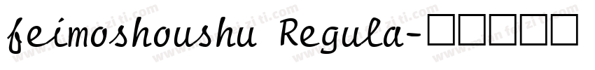 feimoshoushu Regula字体转换